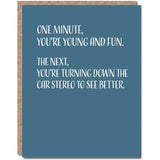 One Minute You're Young - Car Stereo Birthday Card