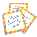 Please Leave By 9P.M Napkins