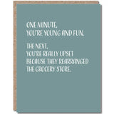 One Minute You're Young - Grocery Store Birthday Card