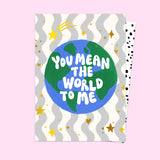 You Mean The World To Me Card