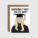 Graduating? What? Like its Hard? Card