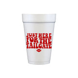 Just Here For Tailgate Styrofoam Cups